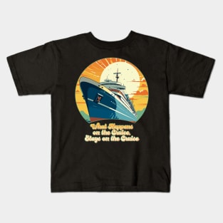 What Happens on the Cruise, Stays on the Cruise Design Kids T-Shirt